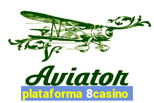 plataforma 8casino